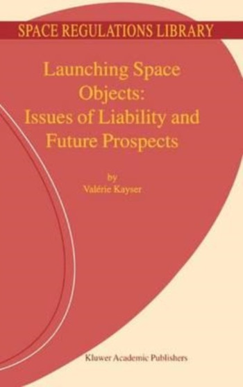 Launching Space Objects : Issues of Liability and Future Prospects