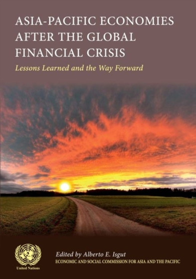 Asia-Pacific economies after the global financial crisis : lessons learned and the way forward