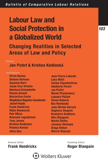 Labour Law and Social Protection in a Globalized World : Changing Realities in Selected Areas of Law and Policy