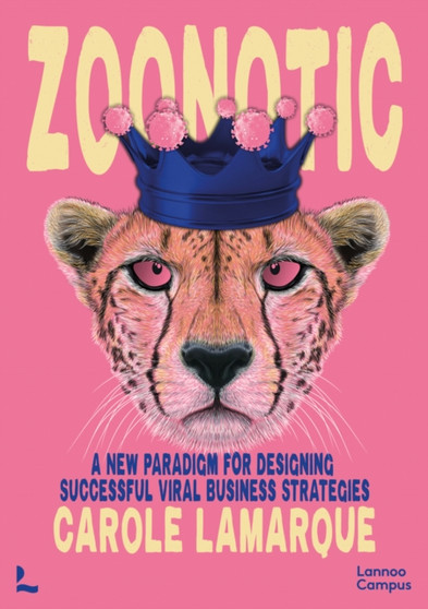 Zoonotic : A new paradigm for designing successful viral business strategies