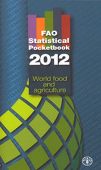 FAO statistical pocketbook 2012 : world food and agriculture