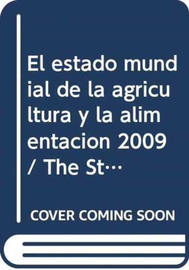 El Estado Mundial de La Agricultura y La Alimentacion 2009 : La Ganaderia, a Examen