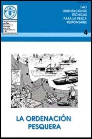 La Ordenacion Pesquera (Fao Orientaciones Tecnicas Para La Pesca Responsable)