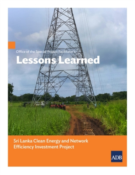 Office of the Special Project Facilitator's Lessons Learned : Sri Lanka Clean Energy and Network Efficiency Investment Project