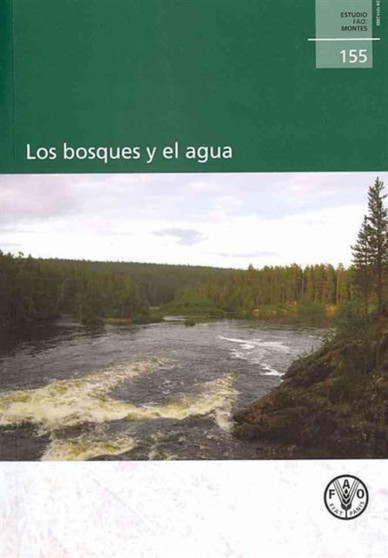Los Bosques y El Agua (Estudios Fao : Montes)