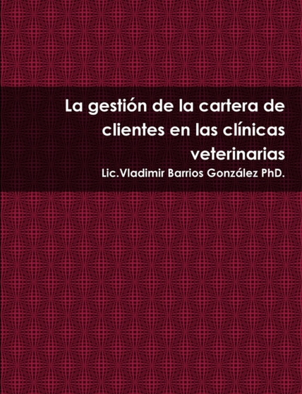 La gestion de la cartera de clientes en las clinicas veterinarias