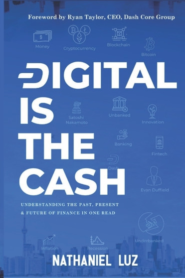 Digital is the Cash : Understanding The Past, Present & Future Of Finance In One Read