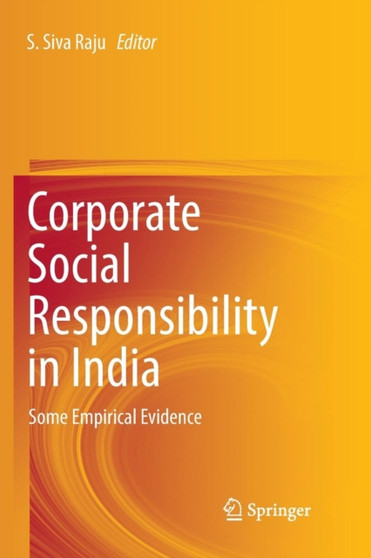 Corporate Social Responsibility in India : Some Empirical Evidence Corporate Social Responsibility in India : Some Empirical Evidence