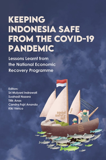 Keeping Indonesia Safe from the COVID-19 Pandemic : Lessons Learnt from the National Economic Recovery Programme