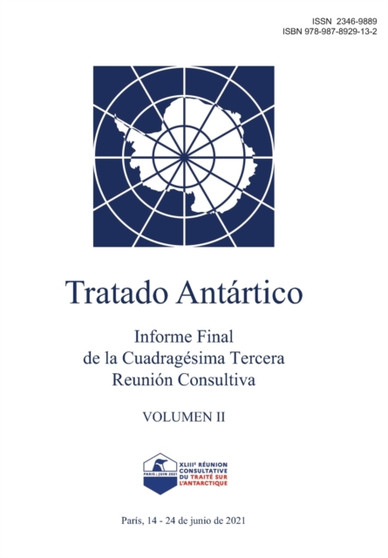 Informe Final de la Cuadragesima Tercera Reunion Consultiva del Tratado Antartico. Volumen II