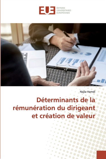 Determinants de la remuneration du dirigeant et creation de valeur
