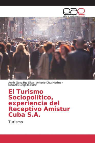 El Turismo Sociopolitico, experiencia del Receptivo Amistur Cuba S.A.