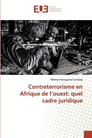 Contreterrorisme en Afrique de l'ouest : quel cadre juridique
