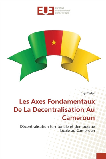 Les Axes Fondamentaux De La Decentralisation Au Cameroun