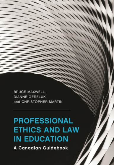 Professional Ethics and Law in Education : A Canadian Guidebook