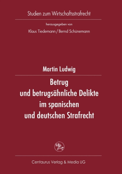 Betrug und betrugsahnliche Delikte im spanischen und deutschen Strafrecht
