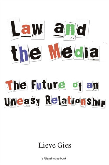 Law and the Media : The Future of an Uneasy Relationship