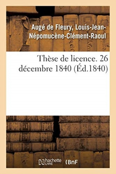 These de Licence. 26 Decembre 1840