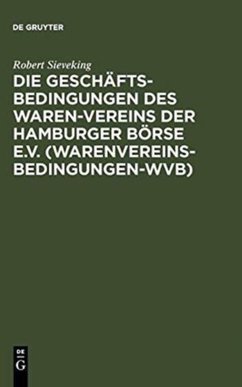 Die Geschaftsbedingungen des Waren-Vereins der Hamburger Borse e.V. (Warenvereinsbedingungen-WVB)