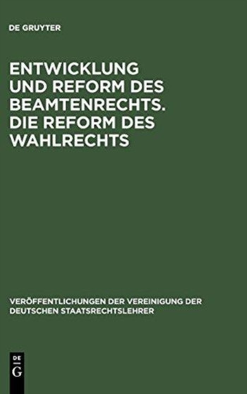 Entwicklung und Reform des Beamtenrechts. Die Reform des Wahlrechts : 7