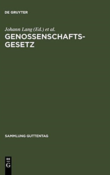 Genossenschaftsgesetz : (Gesetz, Betreffend Die Erwerbs- U. Wirtschaftsgenossenschaften); Kommentar