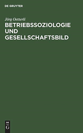 Betriebssoziologie und Gesellschaftsbild