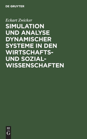 Simulation Und Analyse Dynamischer Systeme in Den Wirtschafts- Und Sozialwissenschaften