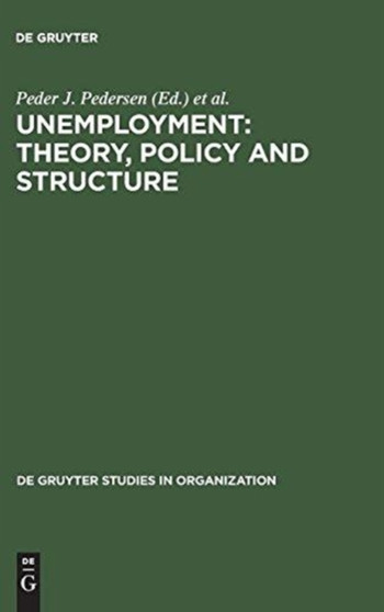 Unemployment: Theory, Policy and Structure