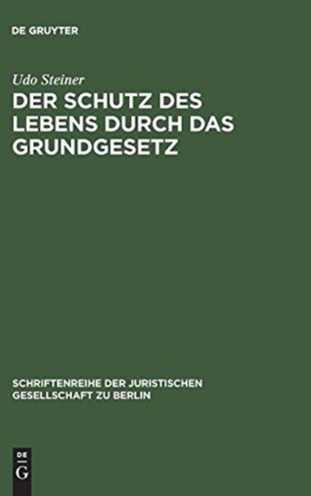 Der Schutz des Lebens durch das Grundgesetz : 125