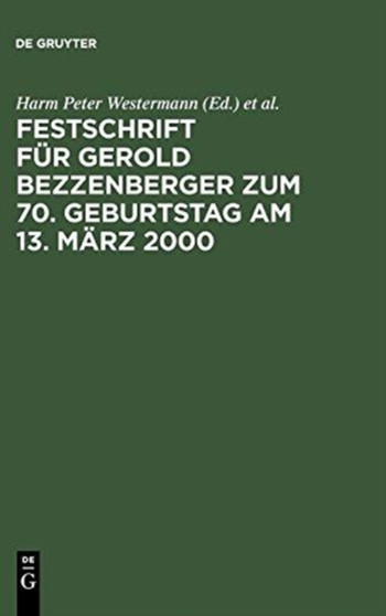 Festschrift Fur Gerold Bezzenberger Zum 70. Geburtstag Am 13. Marz 2000 : Rechtsanwalt Und Notar Im Wirtschaftsleben