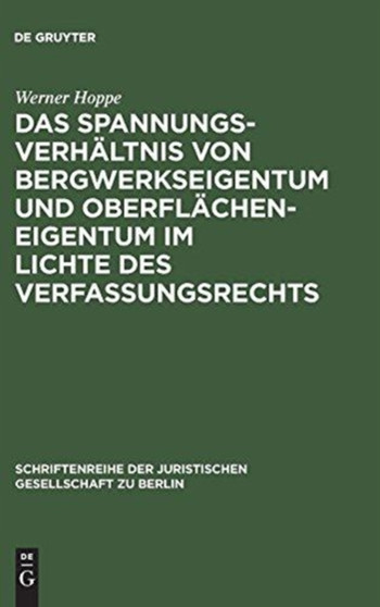 Das Spannungsverhaltnis von Bergwerkseigentum und Oberflacheneigentum im Lichte des Verfassungsrechts : 123 Das Spannungsverhaltnis von Bergwerkseigentum und Oberflacheneigentum im Lichte des Verfassungsrechts : 123
