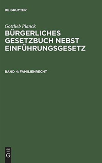 Burgerliches Gesetzbuch nebst Einfuhrungsgesetz, Band 4, Familienrecht