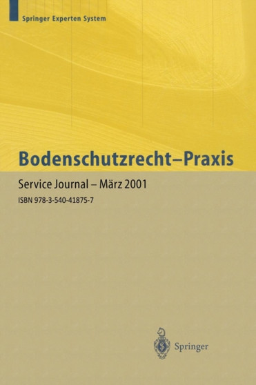 Bodenschutzrecht - Praxis : Kommentar und Handbuch fur die geo- und ingenieurwissenschaftliche Praxis. Band 1
