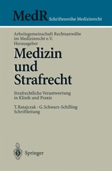 Medizin und Strafrecht : Strafrechtliche Verantwortung in Klinik und Praxis