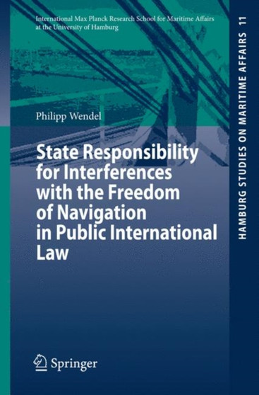 State Responsibility for Interferences with the Freedom of Navigation in Public International Law : 11