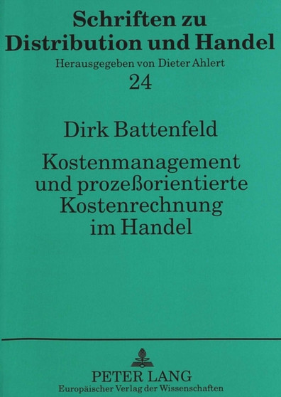 Kostenmanagement und prozeorientierte Kostenrechnung im Handel : Konzeptionelle Grundlagen einer internen Marktorientierung durch Verrechnungspreise