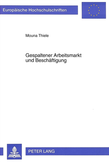 Gespaltener Arbeitsmarkt und Beschaeftigung