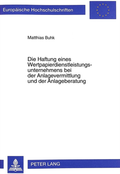 Die Haftung Eines Wertpapierdienstleistungsunternehmens Bei Der Anlagevermittlung Und Der Anlageberatung : 2560