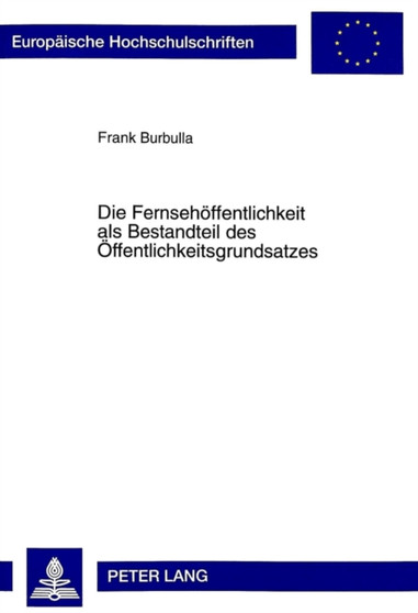 Die Fernsehoeffentlichkeit ALS Bestandteil Des Oeffentlichkeitsgrundsatzes : 2497