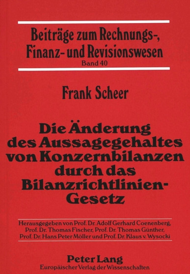 Die Aenderung des Aussagegehaltes von Konzernbilanzen durch das Bilanzrichtlinien-Gesetz : Eine empirische Untersuchung