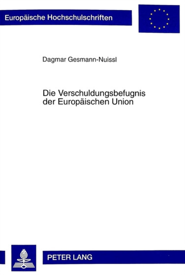 Die Verschuldungsbefugnis Der Europaeischen Union : 2722