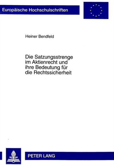 Die Satzungsstrenge Im Aktienrecht Und Ihre Bedeutung Fuer Die Rechtssicherheit : 2710