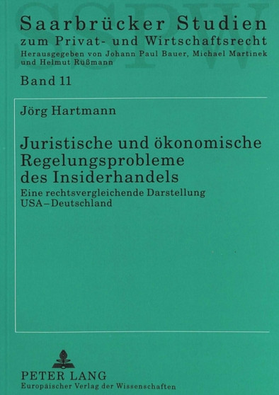 Juristische und oekonomische Regelungsprobleme des Insiderhandels : Eine rechtsvergleichende Darstellung USA - Deutschland