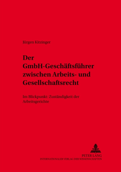 Der Gmbh-Geschaeftsfuehrer Zwischen Arbeits- Und Gesellschaftsrecht : Im Blickpunkt: Zustaendigkeit Der Arbeitsgerichte : 18