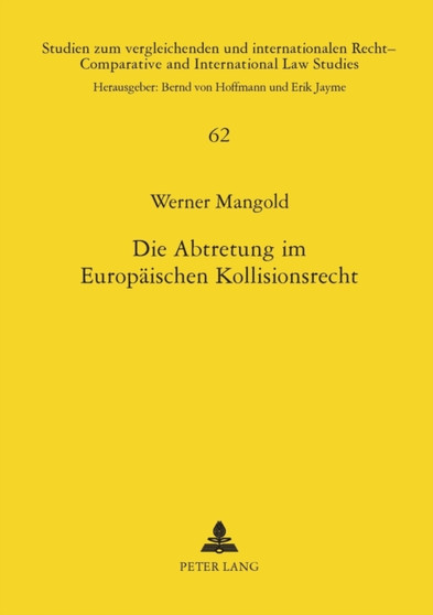 Die Abtretung im Europaeischen Kollisionsrecht : Unter besonderer Beruecksichtigung des spanischen Rechts : 62