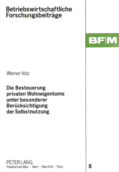 Die Besteuerung privaten Wohneigentums unter besonderer Beruecksichtigung der Selbstnutzung : Eine oekonomische Analyse alternativer Rechtsetzungen Die Besteuerung privaten Wohneigentums unter besonderer Beruecksichtigung der Selbstnutzung : Eine oekonomische Analyse alternativer Rechtsetzungen