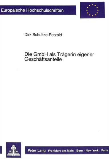 Die Gmbh ALS Traegerin Eigener Geschaeftsanteile : 1078
