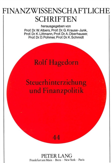 Steuerhinterziehung und Finanzpolitik : Ein theoretischer Beitrag unter besonderer Beruecksichtigung der Hinterziehung von Zinsertraegen