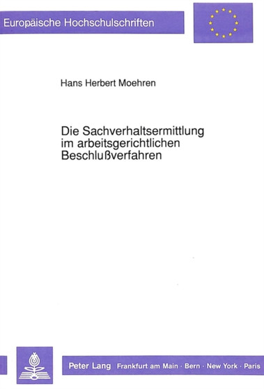 Die Sachverhaltsermittlung im arbeitsgerichtlichen Beschluverfahren