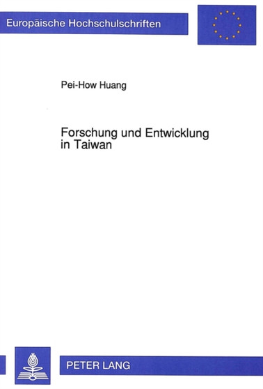 Forschung und Entwicklung in Taiwan : Ein betriebswirtschaftlicher Beitrag zur Industrialisierungsproblematik eines Entwicklungslandes